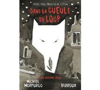 Michael Morpurgo – Dans la gueule du loup – Traduit par Diane Ménard – Gallimard