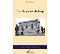Dans la gueule du loup - Robert Pinaud - L'harmattan - broché - Etude