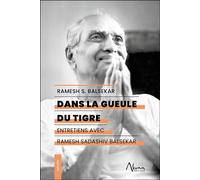 Dans la gueule du tigre - Entretiens avec Ramesh Sadashiv Balsekar - Ramesh Sadashiv Balsekar - Aluna - broché - Essai