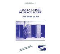 Kaba Camara – Dans la Guinée de Sékou Touré – Cela a bien eu lieu – Broché