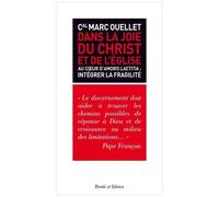 Dans La Joie Du Christ Et De L'eglise - Au Coeur D'amoris Laetitia : Intégrer La Fragilité