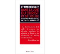 Dans La Joie Du Christ Et De L'eglise - Au Coeur D'amoris Laetitia : Intégrer La Fragilité