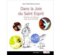 Dans la joie du Saint-Esprit: Marcher vers Pâques avec soeur Hortense