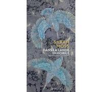 Dans la lande immobile Sarah Moss (Auteur), Laure Manceau (Traduction)