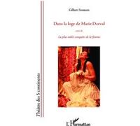 Gilbert Soussen – Dans la loge de Marie Dorval – La plus noble conquête de la femme – Broché