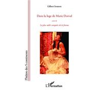 Dans la loge de Marie Dorval suivi de - La plus noble conquête de la femme - Gilbert Soussen - L'harmattan - broché - Théâtre