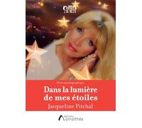 Dans la lumière de mes étoiles - Jacqueline Pitchal - Amalthee - broché - Autobiographie