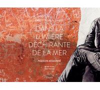 Dans la lumière déchirante de la mer Pasolini assassiné - André Velter - Actes sud - broché - Beau livre
