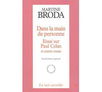 Dans La Main De Personne - Essai Sur Paul Celan Et Autres Essais, Nouvelle Edition Augmentee