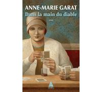 Dans la main du diable - Anne-Marie Garat - Actes sud - Poche - Roman