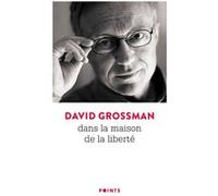 Dans la maison de la liberté David Grossman (Auteur)