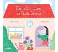 Dans la maison de Petite Souris Dieudonné (Auteur), Mathilde Bel (Illustration)