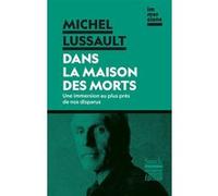 Michel Lussault – Dans la maison des morts – Une immersion au plus près de nos disparus – Broché
