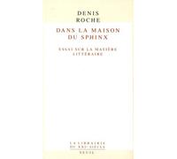 Dans La Maison Du Sphinx - Essais Sur La Matière Littéraire