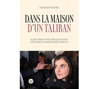 Dans la maison d'un taliban - Le récit inédit d'une journaliste au sein d'une famille afghane pendant trois ans