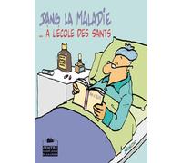 Dans la maladie à l'école des saints