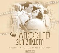 Dans la mélodie de la force enchantée. La chanson dans le cinéma polonais 1930-1939