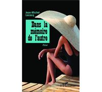 Dans la mémoire de l'autre Polar - Jean-Michel Lecocq - L'harmattan - broché - Roman