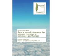 Dans la memoire orageuse des hommes (Lectures et hommages posthumes) (essais poetiques) Preface du Pr ebenezer Njoh Mouelle - Guy Tadoun - Muse Editions - broché - Essai