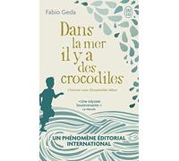 Dans La Mer Il Y A Des Crocodiles - L'histoire Vraie D'enaiatollah Akbari
