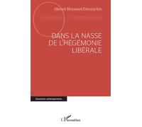 Dans la nasse de l'hégémonie libérale - Hervé Roussel-Dessartre - L'harmattan - broché - Essai