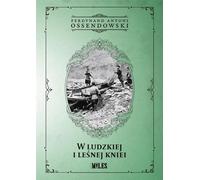 Dans la nature humaine et forestière - Ferdynand Antoni Ossendowski (Literatur, Geschichte auf Polnisch)