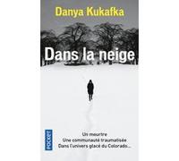 Dans la neige Danya Kukafka (Auteur), Claude Demanuelli (Traduction), Jean Demanuelli (Traduction)