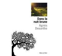 Dans la nuit brune - Agnès Desarthe - De L'olivier Eds - broché - Roman
