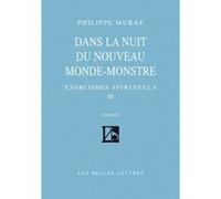 Dans la Nuit du nouveau monde-monstre Philippe Muray (Auteur)