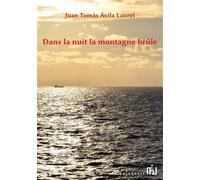 Dans la nuit la montagne brûle - Avila Laurel Juan To - Solanhets Editeur - broché - Roman
