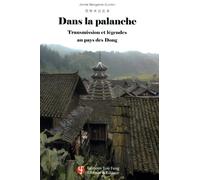 Dans la palanche: Transmission et légendes au pays des Dongs