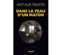 Dans la peau d un maton - Arthur Frayer-Laleix - Fayard - broché - Récit