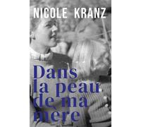 Dans la peau de ma mère - Nicole Kranz - Librinova - broché - Roman