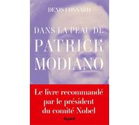 Dans la peau de Patrick Modiano - Denis Cosnard - Fayard - broché - Biographie