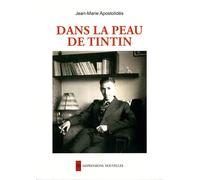 Dans la peau de tintin - Jean-Marie Apostolidès - Impressions Nouvelles - broché - Essai