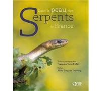 Dans la peau des serpents de France: Préface Allain Bougrain Dubourg