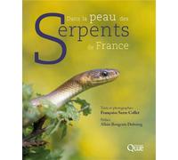 Dans la peau des serpents de France Préface Allain Bougrain Dubourg - Françoise Serre-Collet - Quae - broché - Guide