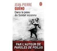 Dans la peau du Soldat inconnu - Jean-Pierre Guéno - J'ai Lu - Poche - Essai