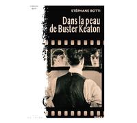 Dans la peau d'un Buster Keaton - Stéphane Botti - La Trace Eds - broché - Roman