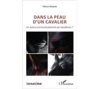 Dans la peau d'un cavalier Un acteur communicationnel par excellence ? - Patrice Regnier - L'harmattan - broché - Essai