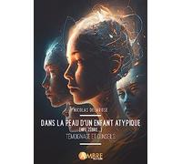 Dans la peau d'un enfant atypique (HPI, Zèbre...) - Témoignage et conseils