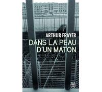 Dans la peau d'un maton - Arthur Frayer - J'ai Lu - Poche - Récit