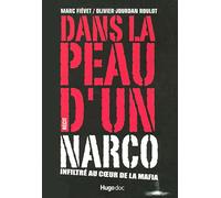 DANS LA PEAU D'UN NARCO INFILTRE AU COEUR DE LA MAFIA