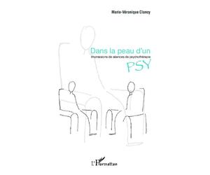 Dans la peau d'un psy Impressions de séances de psychothérapie - Marie-Véronique Clancy - L'harmattan - broché - Essai