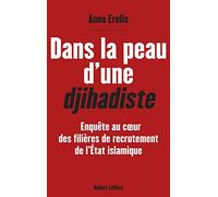 Dans la peau d'une djihadiste: Enquête au cœur des filières de recrutement de l'État islamique