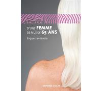 Dans la peau d'une femme de plus de 65 ans - Enguerran Macia - Armand Colin - broché - Etude