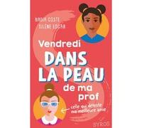 Dans la peau : Vendredi dans la peau de ma prof Nadia Coste (Auteur), Silène Edgar (Auteur), Tino (Illustration)