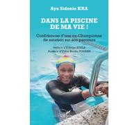 Dans la piscine de ma vie !: Confidences d’une ex-Championne de Natation sur son parcours