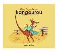 Dans la poche du kangourou Crescence Bouvarel (Auteur), Crescence Bouvarel (Illustration), Zemanel (Auteur)