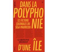Dans la polyphonie d’une île: Les fictions coloniales du séga mauricien